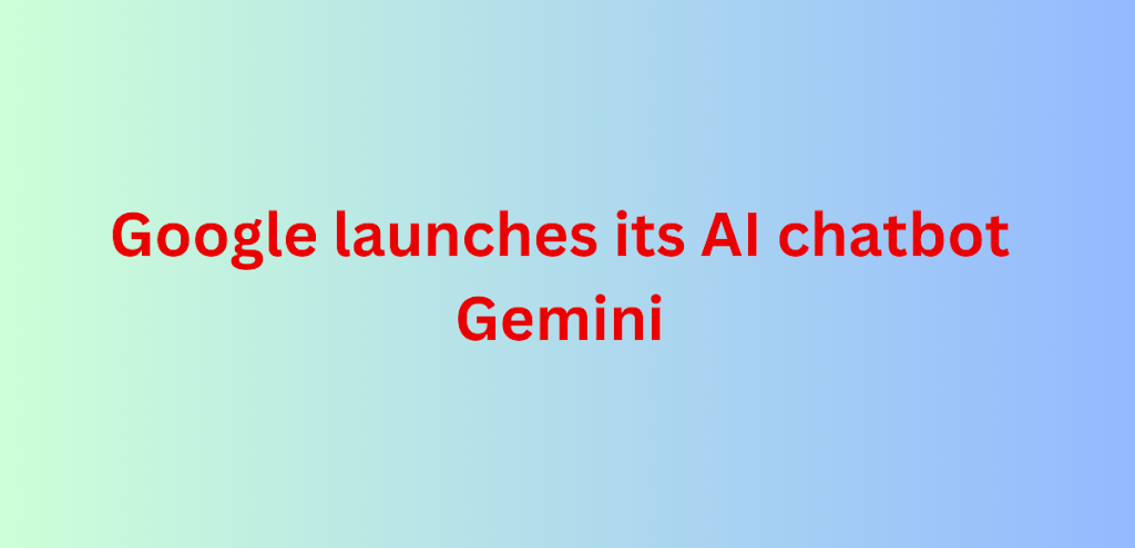 Google-20launches-20its-20AI-20chatbot-20Gemini.png